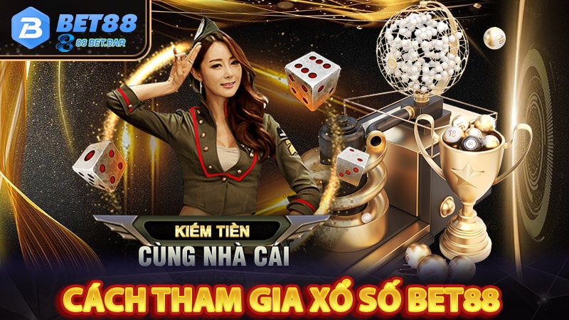 Hướng dẫn cách tham gia cá cược xổ số bet88